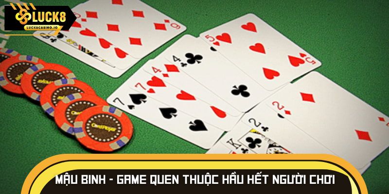 Mậu binh là tựa game quen thuộc với hầu hết người chơi