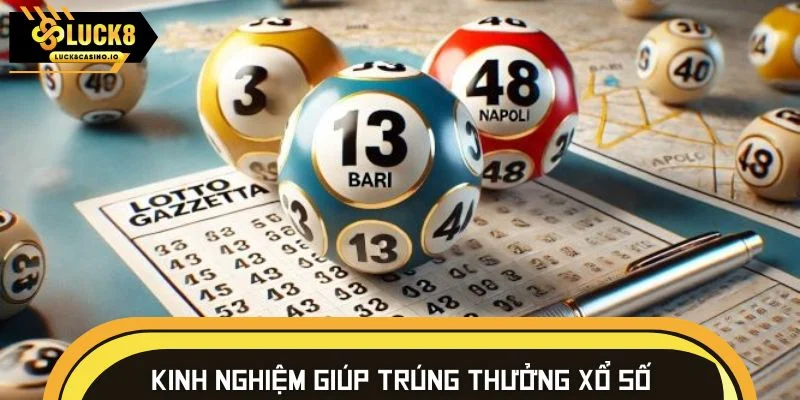 Kinh nghiệm giúp cải thiện khả năng trúng thưởng xổ số LUCK8